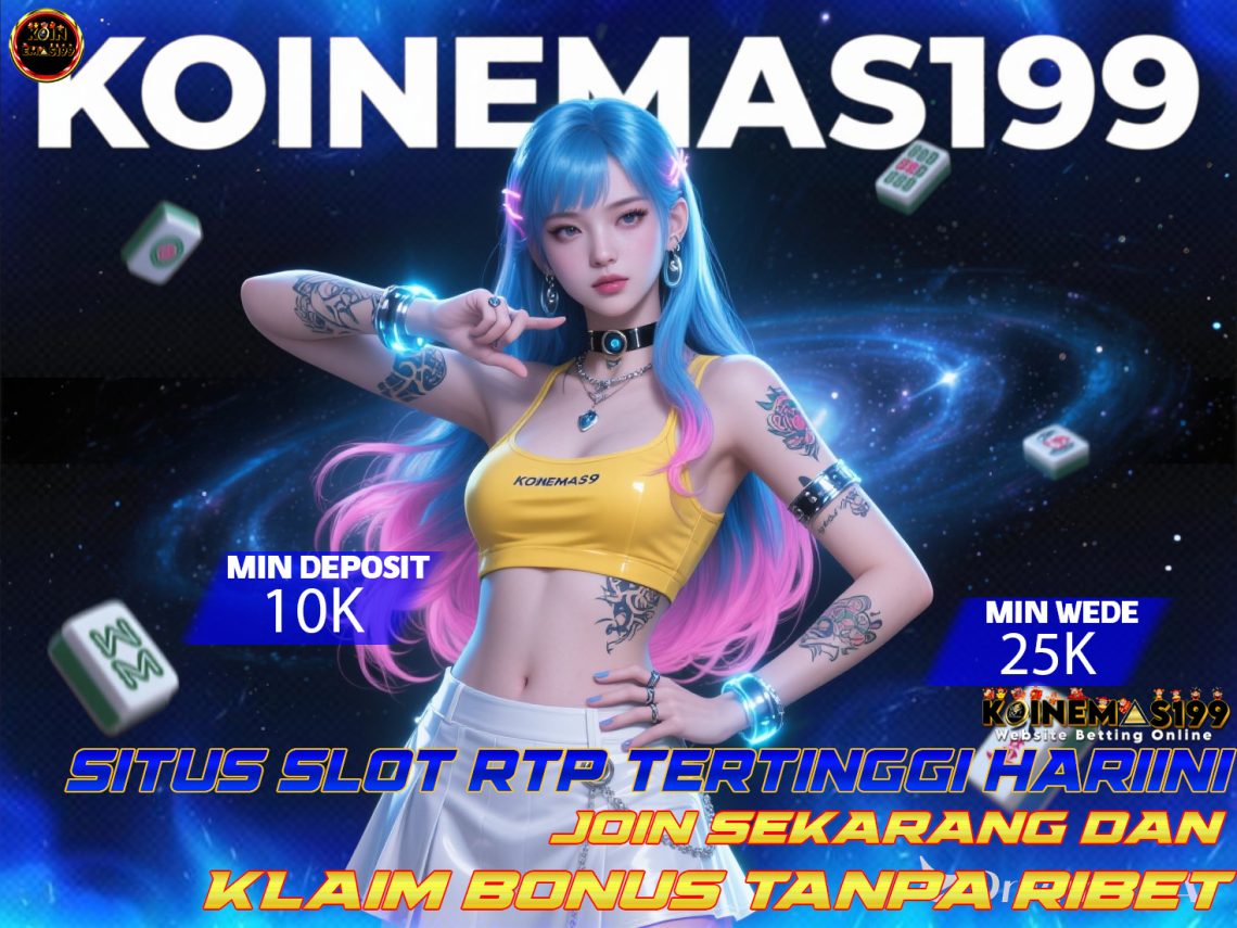 KOINEMAS199 Pusat Slot Maxwin Dengan Pola Andalan